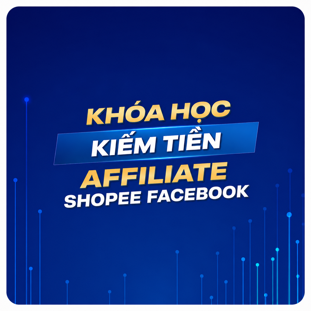 Khóa Học Kiếm Tiền Affiliate Shopee Từ Con Số 0